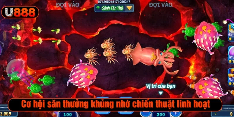 Cơ hội săn thưởng khủng nhờ chiến thuật linh hoạt
