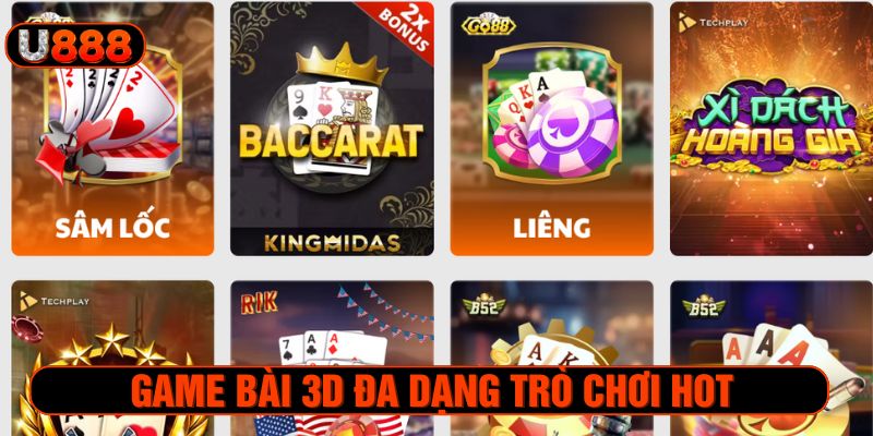 Game bài 3D đa dạng các trò chơi hot hiện nay tại U888
