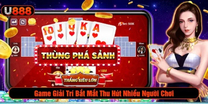 Game giải trí bắt mắt thu hút nhiều người chơi