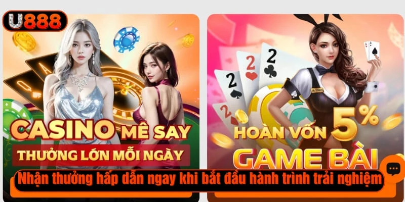 Nhận thưởng hấp dẫn ngay khi bắt đầu hành trình trải nghiệm