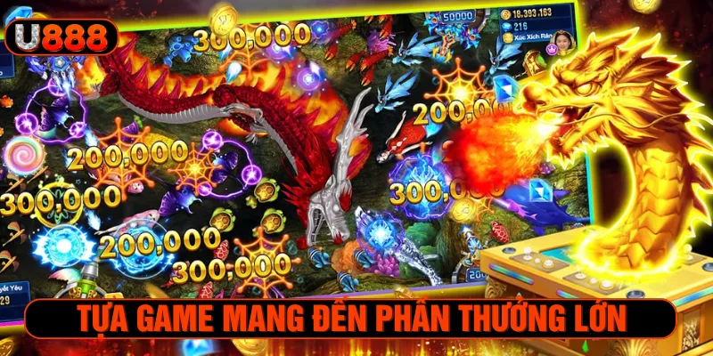 Tựa game được phát triển thú vị với phần thưởng lớn